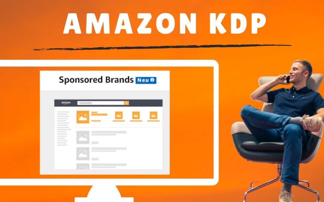 Amazon KDP Ads mit Sponsored Brands: Jetzt neu Amazon KDP Werbung schalten mit Sponsored Brands Ads!