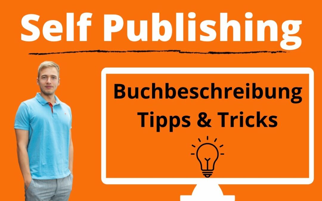 Self Publishing Buchbeschreibung schreiben – Tipps und Tricks zum Amazon KDP Listing