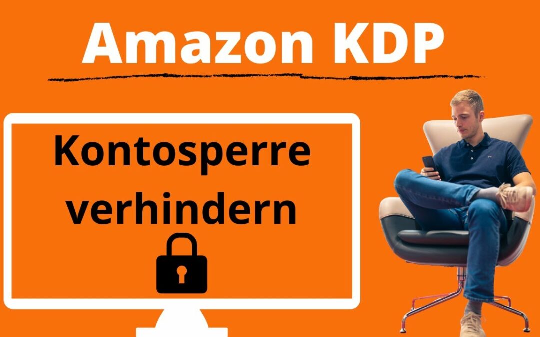 Amazon KDP Inhalts-Richtlinien beachten – Kindle Direct Publishing Kontosperre verhindern