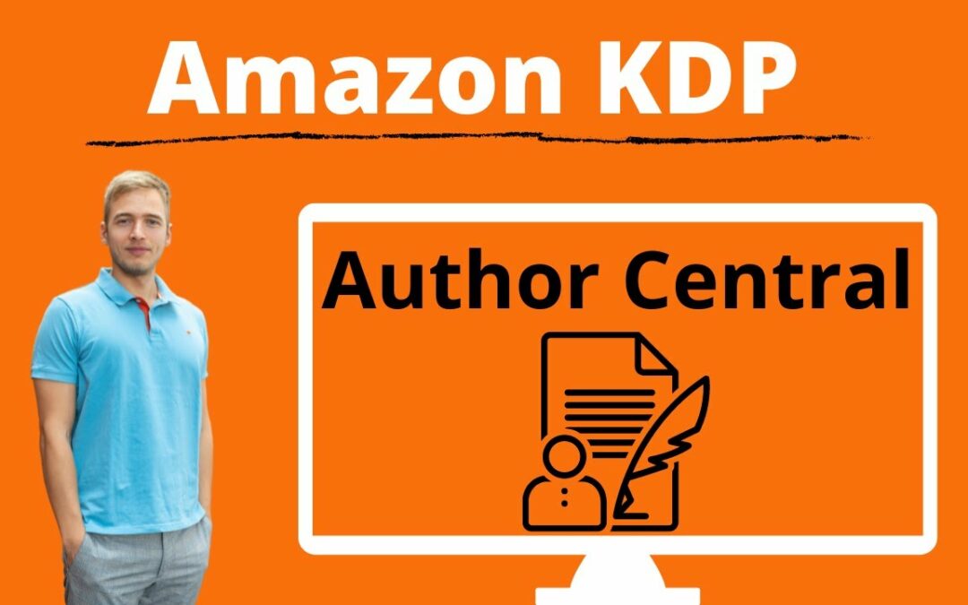 Amazon Author Central erstellen – Tipps und Tricks rund um das Autorenprofil auf Amazon KDP
