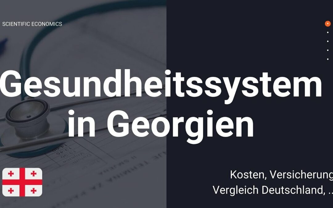 Gesundheitssystem in Georgien – Deutschland vs. Georgien im Gesundheit & Krankenhaus Check