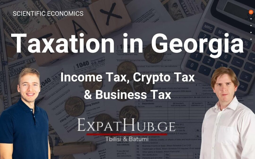 Georgien Steuern: Georgien Crypto Steuern & Unternehmen Steuern – Interview mit Expathub