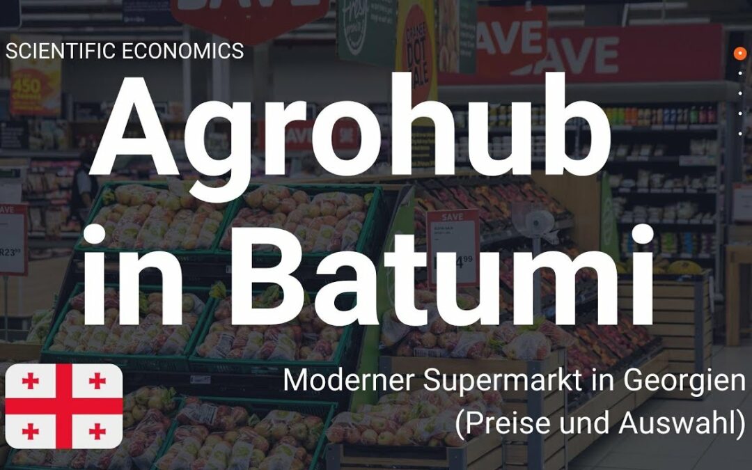 Agrohub Batumi – Der größte und modernste Supermarkt in Batumi (Preise, Auswahl, Vegan?)