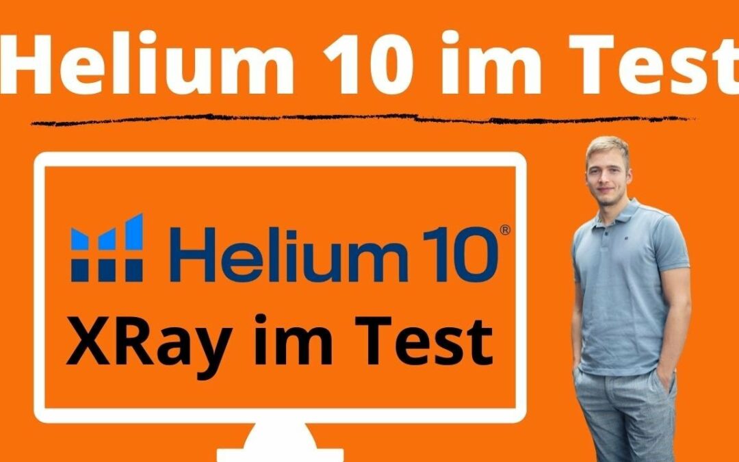 Helium 10 Erfahrungen – Wie gut ist Helium 10 wirklich? Helium 10 Xray im Test!