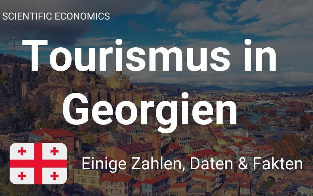 Georgien Tourismus & Reise – Der wichtigste Wirtschaftssektor Georgiens in der Analyse