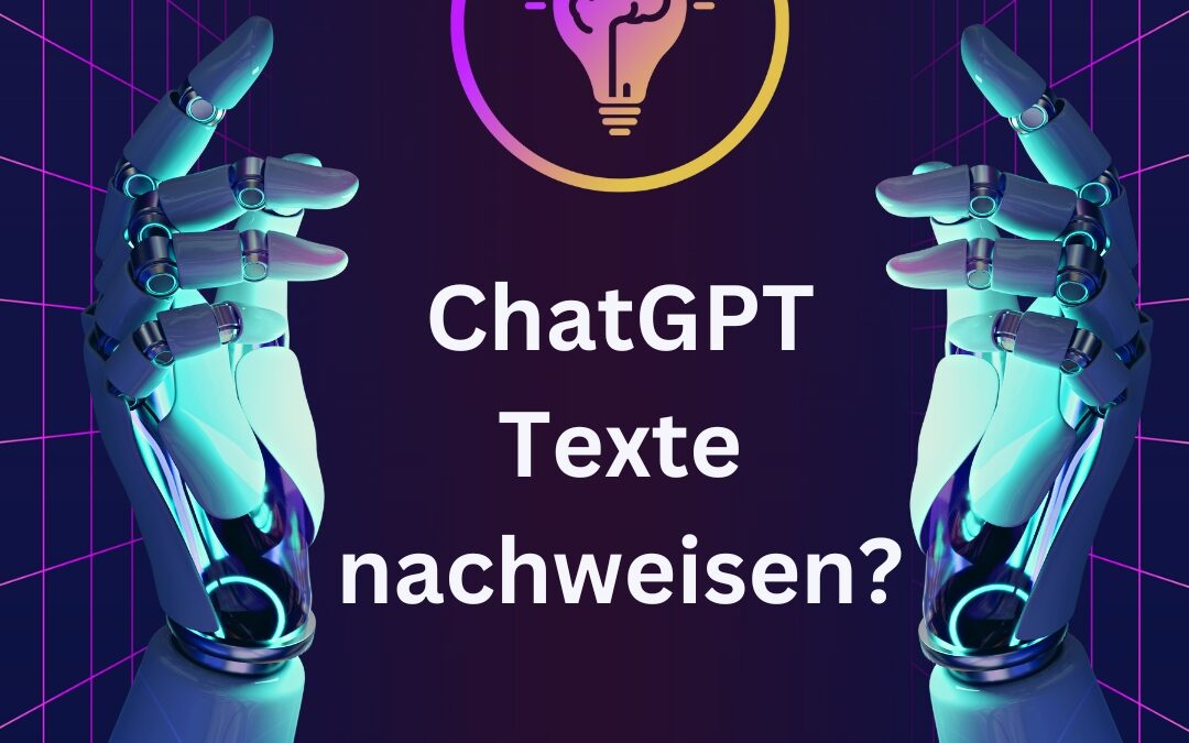 Kann man ChatGPT nachweisen und woran erkennt man ChatGPT Texte? (+Software)