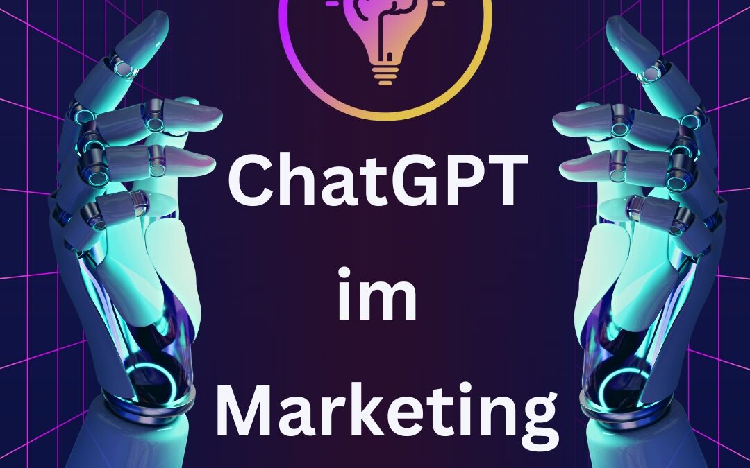 Einsatz von ChatGPT im Marketing: Copywriting, Blogartikel und Social Media