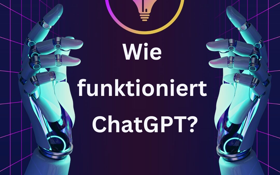 Wie funktioniert ChatGPT?