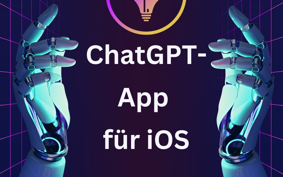 Die ChatGPT-App für iOS: Jetzt noch mehr Möglichkeiten