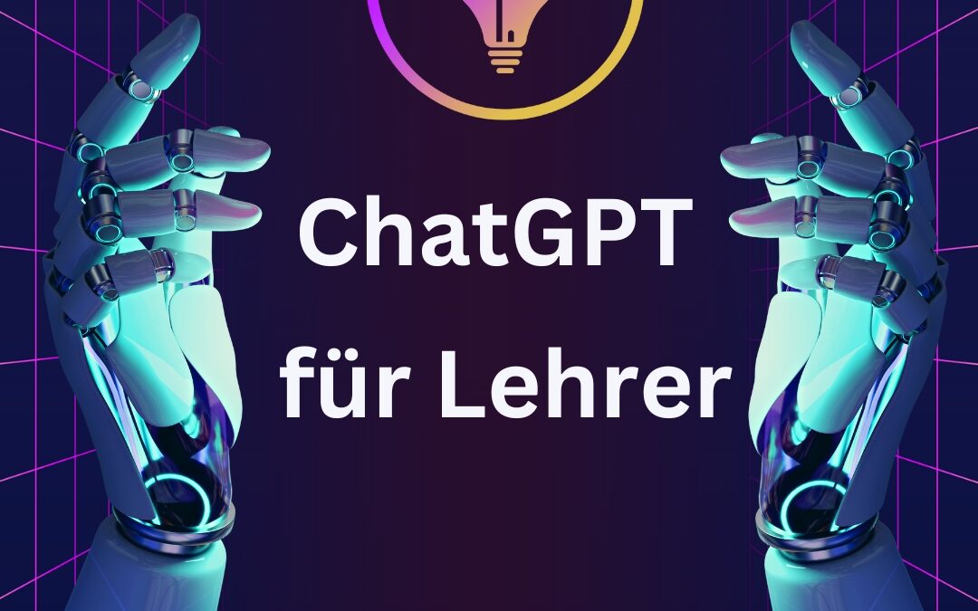 ChatGPT: Der Revolutionäre Chatbot für Lehrer und seine Rolle bei Prüfungen