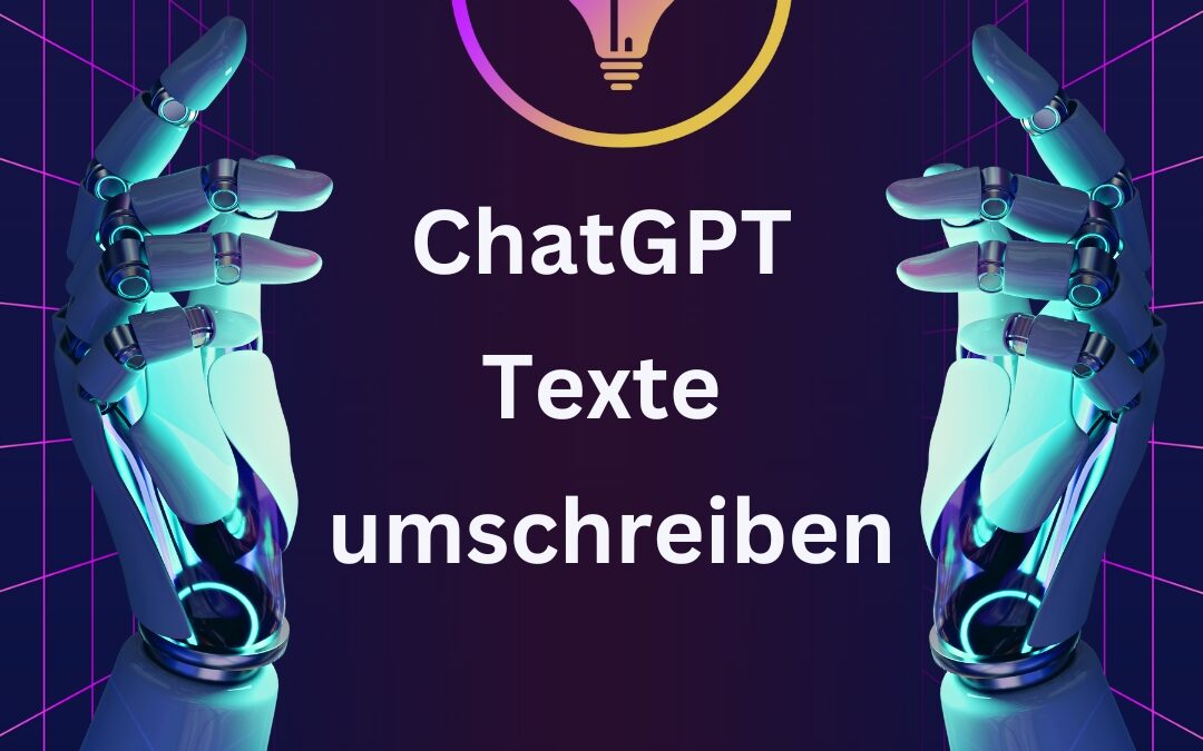 ChatGPT Texte umschreiben