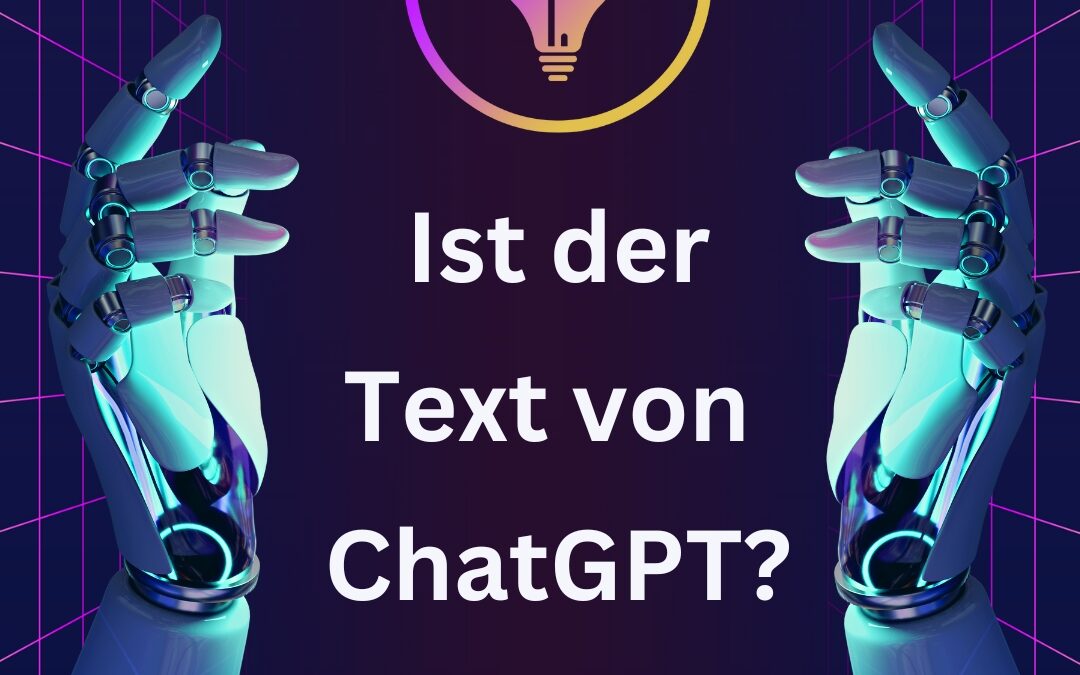 Kann man herausfinden, ob etwas mit ChatGPT geschrieben wurde?